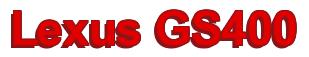Rendering -Lexus GS400 - using Arial Bold