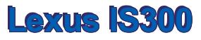 Rendering -Lexus IS300 - using Arial Bold