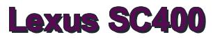 Rendering -Lexus SC400 - using Arial Bold