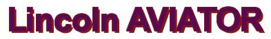 Rendering -Lincoln AVIATOR - using Arial Bold