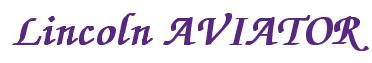 Rendering -Lincoln AVIATOR - using Zapf Chancery