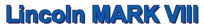 Rendering -Lincoln MARK VIII - using Arial Bold
