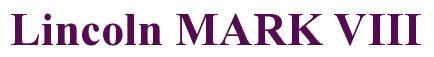 Rendering -Lincoln MARK VIII - using Times New Roman Bold