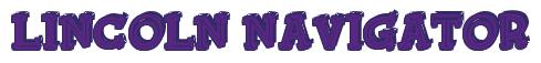 Rendering -Lincoln NAVIGATOR - using FinkBold