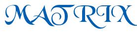 Rendering -MATRIX - using Black Chancery
