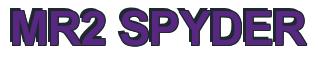 Rendering -MR2 SPYDER - using Arial Bold