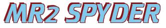 Rendering -MR2 SPYDER - using Cruiser