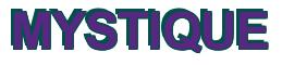 Rendering -MYSTIQUE - using Arial Bold