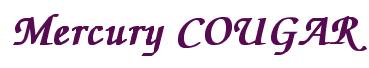 Rendering -Mercury COUGAR - using Zapf Chancery