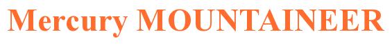 Rendering -Mercury MOUNTAINEER - using Times New Roman Bold