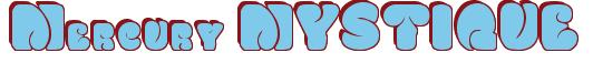 Rendering -Mercury MYSTIQUE - using Sixties Vibe
