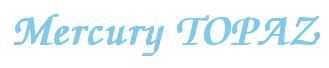 Rendering -Mercury TOPAZ - using Zapf Chancery