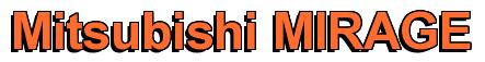 Rendering -Mitsubishi MIRAGE - using Arial Bold