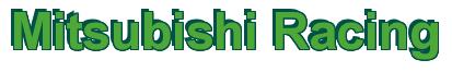 Rendering -Mitsubishi Racing - using Arial Bold