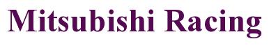 Rendering -Mitsubishi Racing - using Times New Roman Bold