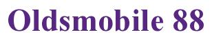 Rendering -Oldsmobile 88 - using Times New Roman Bold