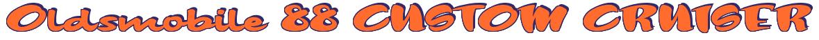 Rendering -Oldsmobile 88 CUSTOM CRUISER - using Daffy