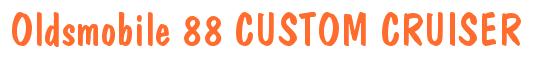 Rendering -Oldsmobile 88 CUSTOM CRUISER - using Dom Casual