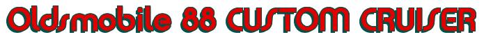 Rendering -Oldsmobile 88 CUSTOM CRUISER - using Charlet