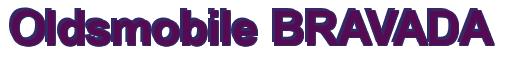 Rendering -Oldsmobile BRAVADA - using Arial Bold