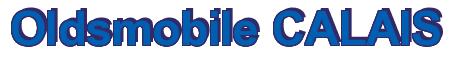 Rendering -Oldsmobile CALAIS - using Arial Bold