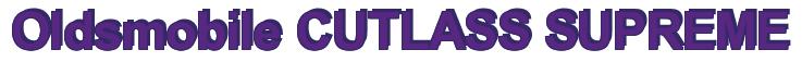 Rendering -Oldsmobile CUTLASS SUPREME - using Arial Bold