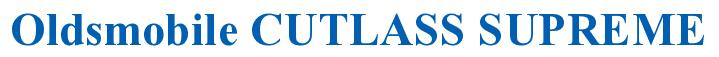 Rendering -Oldsmobile CUTLASS SUPREME - using Times New Roman Bold