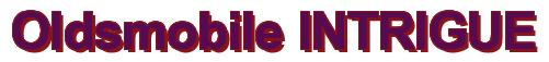 Rendering -Oldsmobile INTRIGUE - using Arial Bold