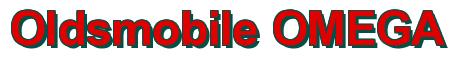 Rendering -Oldsmobile OMEGA - using Arial Bold