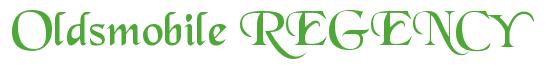 Rendering -Oldsmobile REGENCY - using Black Chancery