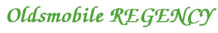 Rendering -Oldsmobile REGENCY - using Zapf Chancery