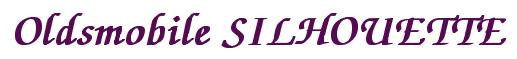 Rendering -Oldsmobile SILHOUETTE - using Zapf Chancery