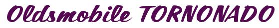 Rendering -Oldsmobile TORNONADO - using Casual Script