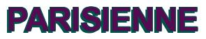 Rendering -PARISIENNE - using Arial Bold