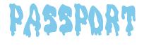 Rendering -PASSPORT - using Drippy Goo