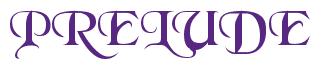 Rendering -PRELUDE - using Black Chancery