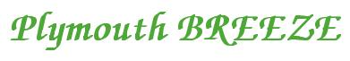 Rendering -Plymouth BREEZE - using Zapf Chancery