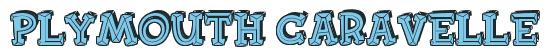 Rendering -Plymouth CARAVELLE - using FinkBold