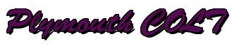 Rendering -Plymouth COLT - using Brush Script