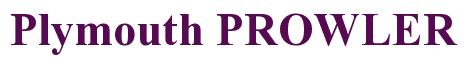 Rendering -Plymouth PROWLER - using Times New Roman Bold