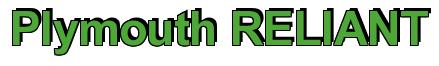 Rendering -Plymouth RELIANT - using Arial Bold