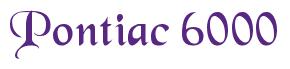 Rendering -Pontiac 6000 - using Black Chancery