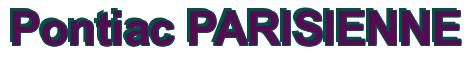 Rendering -Pontiac PARISIENNE - using Arial Bold