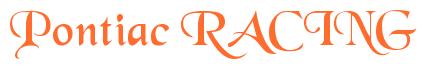 Rendering -Pontiac RACING - using Black Chancery