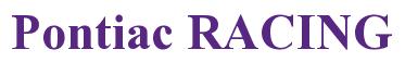 Rendering -Pontiac RACING - using Times New Roman Bold