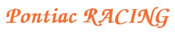Rendering -Pontiac RACING - using Zapf Chancery