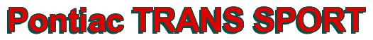 Rendering -Pontiac TRANS SPORT - using Arial Bold