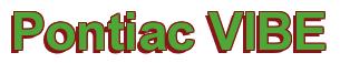 Rendering -Pontiac VIBE - using Arial Bold