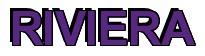Rendering -RIVIERA - using Arial Bold