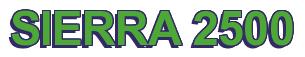 Rendering -SIERRA 2500 - using Arial Bold